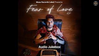 Fear of Love Full EP Jassie Gill  Audio Jukebox  Latest Punjabi Songs 2024  Muse Record Label