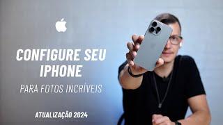 A Configuração Correta do iPhone para Fotos Incríveis - Atualizado 2024