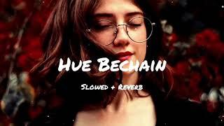 Hue Bechain Lofi Slowed+Reverb Best Sad Song Lofi   #LofiMusic #HueBechain #SlowedReverb