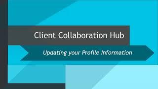 CCH Axcess™ Client Collaboration Updating your Profile Information