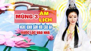 Ngày 22 Âm Lịch Nghe Kinh Cầu An Mẹ Phù Hộ Hết Bệnh Tài Lộc Ùm Ùm Đến Mọi Chuyện Tốt Lành Gia Đạo