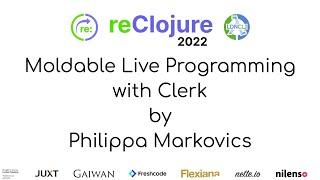 Moldable Live Programming with Clerk by Philippa Markovics