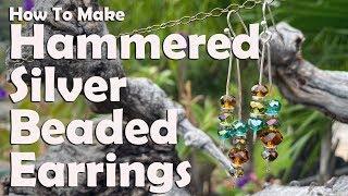 How To Make Hammered Silver Beaded Drop Earrings Jewelry Making Tutorial