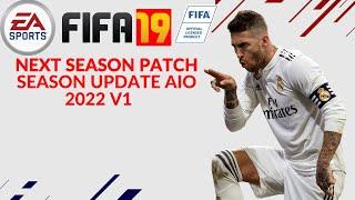 FIFA 19  - NEXT SEASON PATCH 2022 FULL MOD PATCH V1