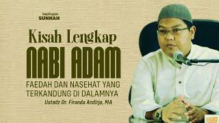 KISAH LENGKAP NABI ADAM  FAEDAH DAN NASEHAT YANG TERKANDUNG DI DALAMNYA - Ustadz Firanda Andirja