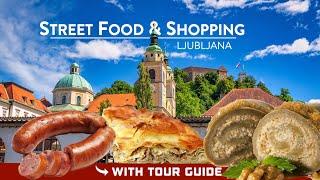 LJUBLJANA Slovenia - Food & Shopping