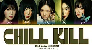 Red Velvet 레드벨벳 Chill Kill Lyrics Color Coded Lyrics