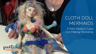 CLOTH DOLL MERMAIDS • A Patti Medaris Culea Doll Pattern + Video Workshop • Galli Creative