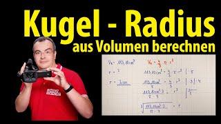 Kugel - Radius aus Volumen berechnen  Lehrerschmidt