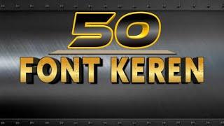 Top 50 FONT KEREN TERBARU 2020. Free Download