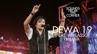 Dewa 19 Feat. Ari Lasso - Kirana  Sounds From The Corner Live #19