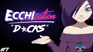 ECCHIcation Episode 7  Dicks