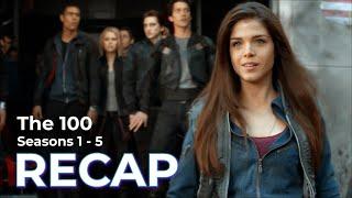 The 100 RECAP Seasons 1 - 5