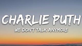 Charlie Puth - We Dont Talk Anymore Lyrics feat. Selena Gomez