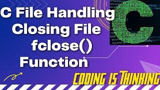 C Programming Tutorial Closing Files - fclose  Must Watch -  English