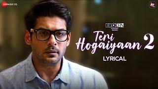 Teri Hogaiyaan 2 - Sidharth Shukla & Sonia Rathee  Broken But Beautiful 3  Vishal Mishra  Lyrical