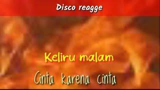 Disco reagge 2024 keliru malam  cinta karena cinta @floryrpl