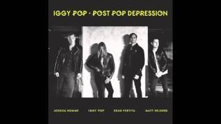 Iggy Pop - Gardenia  #PostPopDepression