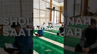 SHOLAT SUNAH SAAT IQOMAT DIKUMANDANGKAN DILANJUTKAN ATAU DIBATALKAN #shorts #kajiansunnah