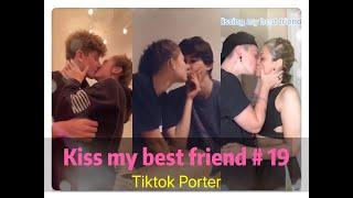 I tried to kiss my best friend today ！！！ Tiktok 2020 Part 19 --- Tiktok Porter