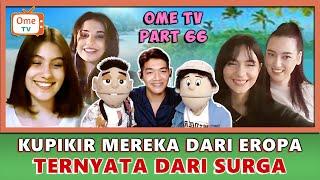 BAGAI SI CANTIK & SI BURUK RUPA INI DIA KISAHKU BERSAMA 4 CEWEK CANTIK EROPA  OME TV  PART 66 