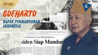 Soeharto Bapak Pembangunan yang Berkuasa Lebih dari 3 Dekade