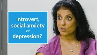 Introvert Social Anxiety or Depression?