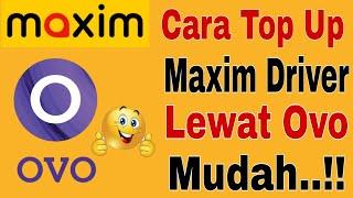 Cara Top Up Maxim Driver Lewat Ovo... Mudah  Maxim Ojek Online