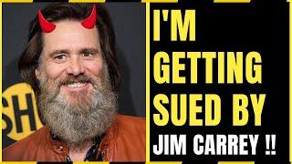 Im getting Sued by Jim Carrey What Now??