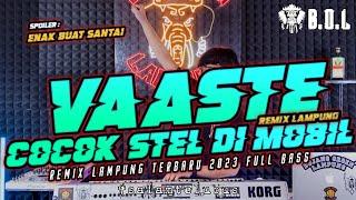 ENAK BUAT SANTAI VAASTE REMIX LAMPUNG FULL BASS  BUJANG ORGEN LAMPUNG 2023