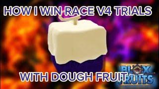 How I win race v4 trials with dough v2 Blox Fruits