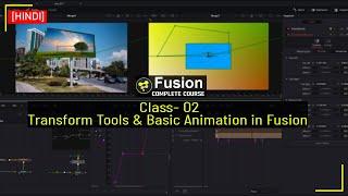 Fusion Tutorial For Beginners Hindi  Class 02  Transform Tools & Basic Animation in Fusion