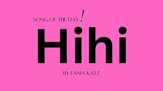  Hihi  - by Fania Katz -  #songoftheday 