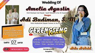 LIVE STREAMING ADE ASTRID - GERENGSENG TEAM WEDDING OF AMELIA AGUSTIN & ADI BUDIMANS.M TEKMIRA