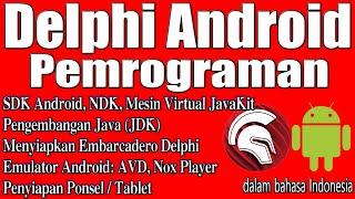 Pemrograman Delphi  Android NDK SDK Mesin Java JDK Nox Player AVD Android Emulator