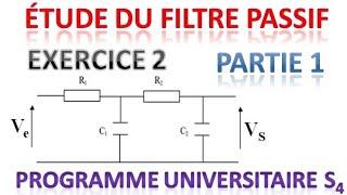 exercice 2 - Etude dun filtre passif  - partie 1 -  programme universitaire S4