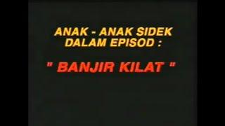 Anak Anak Sidek - Episod 18  Banjir Kilat