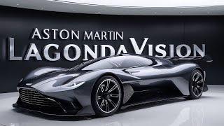 2025 Aston Martin Lagonda Vision The Ultimate Luxury EV Experience”