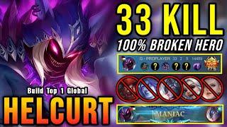 33 Kills + MANIAC Helcurt 100% Broken Hero - Build Top 1 Global Helcurt  MLBB