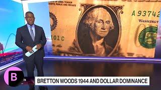 Bretton Woods 1944 and Dollar Dominance  On This Day