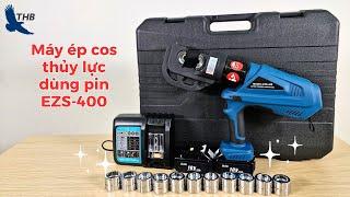 Review máy ép cos thủy lực dùng pin EZS-400 lực ép 120 KN