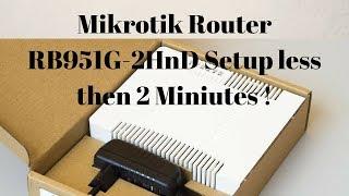 Mikrotik Router RB951G-2HnD setup less then 2 Miniutes 