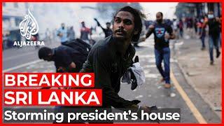 Sri Lanka protesters storm President’s House demand resignation