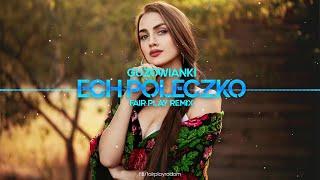 Guzowianki - Ech Poleczko FAIR PLAY REMIX