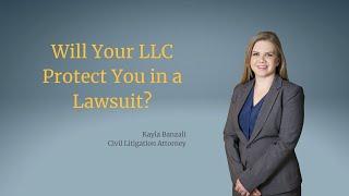 Will Your LLC Protect You in a Lawsuit?