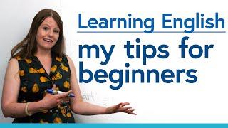 Learning English for Beginners My top tips
