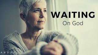 WAITING ON GOD  Trust God Is Working - Inspirational & Motivational Video