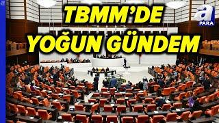 TBMMde Yoğun Gündem Sürüyor 9. Yargı Paketi TSK Yasası... l A Para