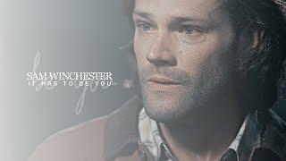 sam winchester  it has to be you.