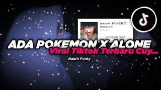 Dj Viral Tiktok  Ada Pokemon Api X Alone Kane Viral  Nabih Ikoo Remix 